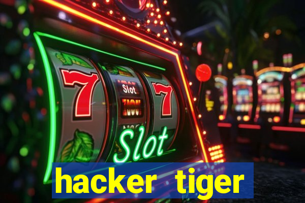 hacker tiger fortune gratis